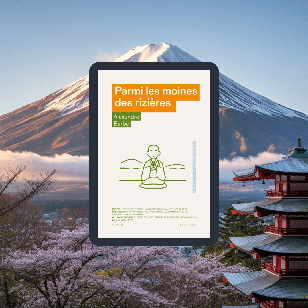 Alexandre Barbe, Parmi les moines des&nbsp;rizières